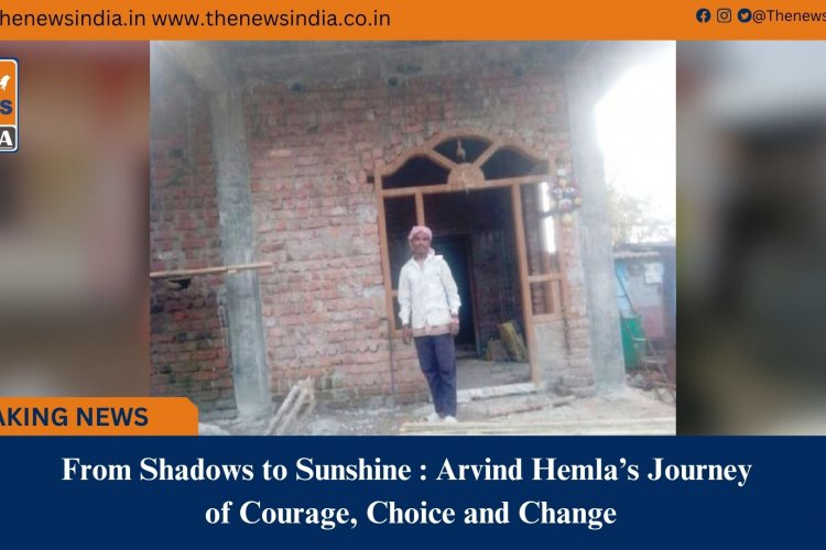 From Shadows to Sunshine : Arvind Hemla’s Journey of Courage, Choice and Change