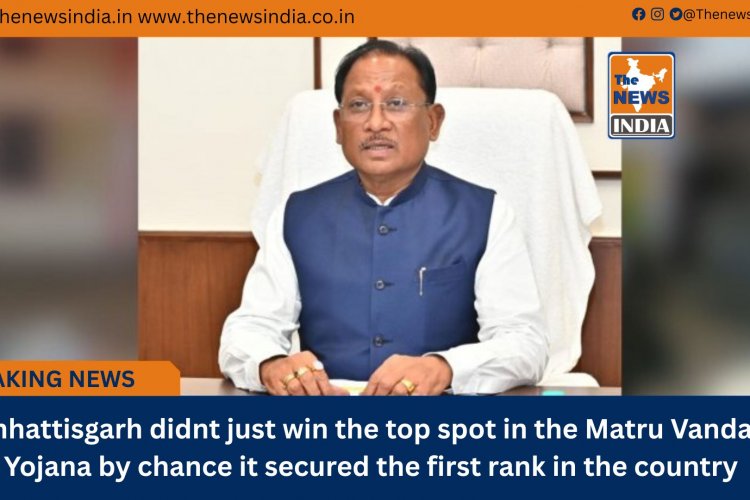 Chhattisgarh didnt just win the top spot in the Matru Vandan Yojana by chance it secured the first rank in the country